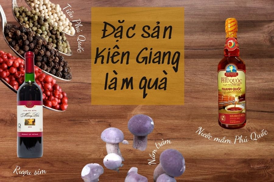 Bỏ túi những đặc sản Kiên Giang làm quà thơm ngon khó cưỡng